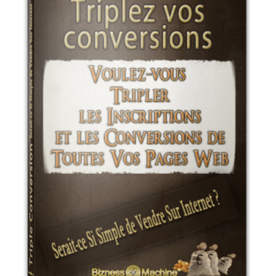 Tripler vos conversions